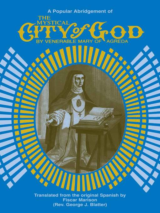 Title details for The Mystical City of God by Ven. Mary of Agreda - Available